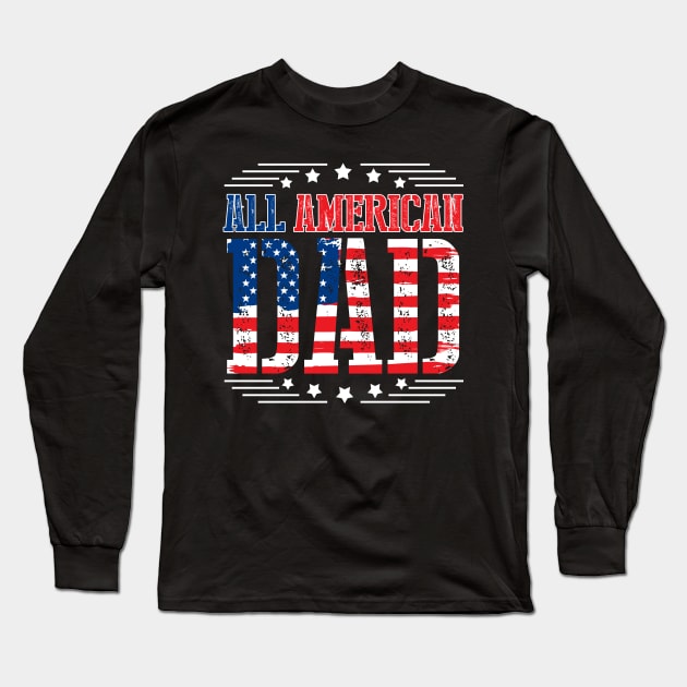 All american dad papa father daddy fourth of july sweat Long Sleeve T-Shirt by klausgaiser